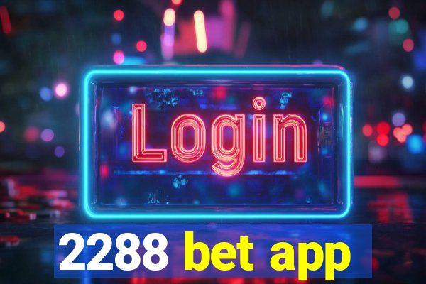 2288 bet app